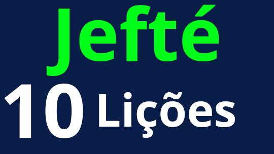 10 Lições sobre Jefté