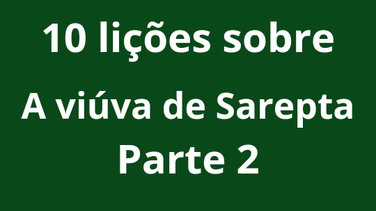 A viúva de Sarepta,10 lições