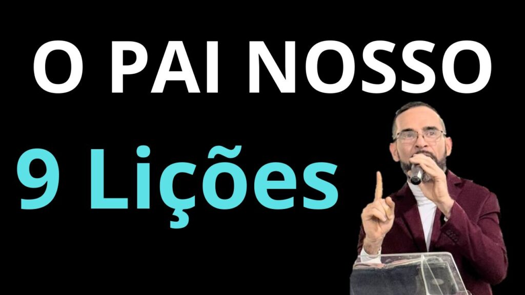 9 LIÇÕES SOBRE O PAI NOSSO