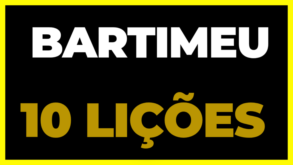 Bartimeu – 10 lições