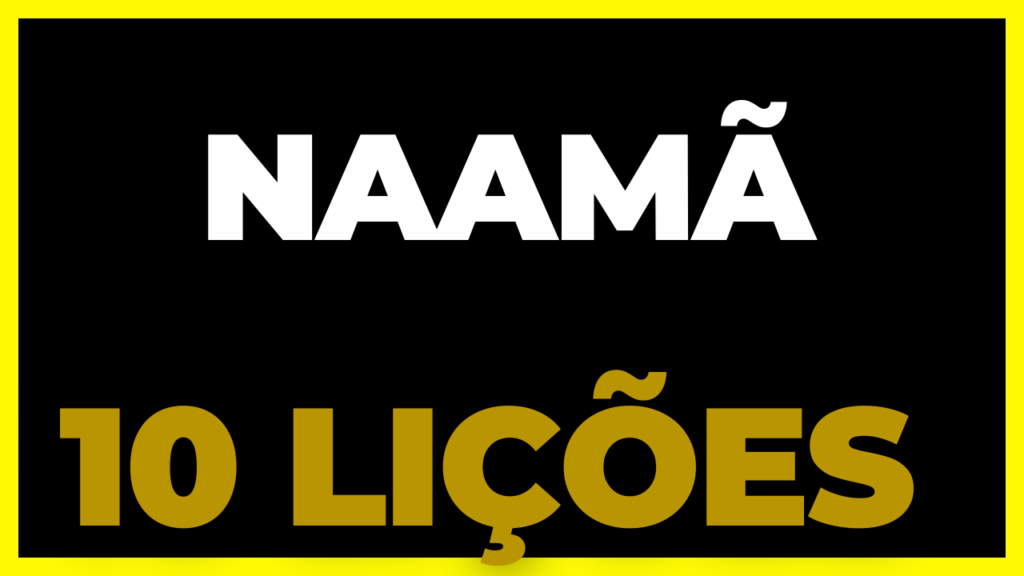 10 LIÇÕES SOBRE NAAMÃ – PARTE 2