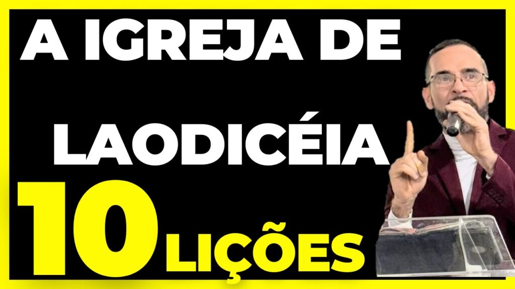 A IGREJA DE LAODICÉIA.10 Lições