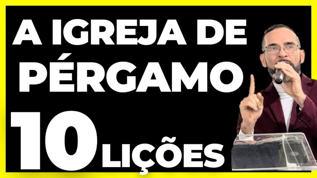 A IGREJA DE PÉRGAMO. 10 Lições