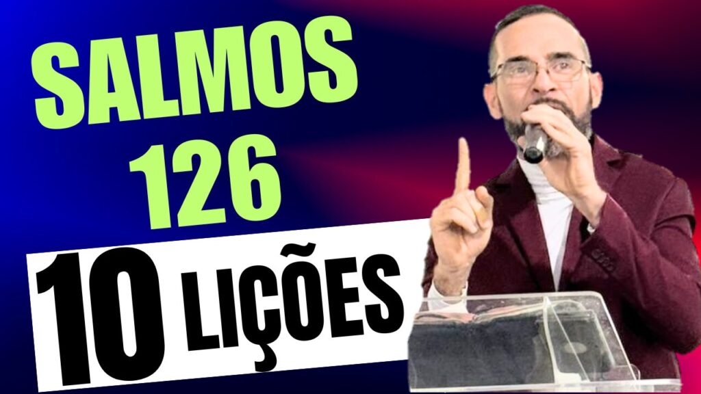 O SALMOS 126. 10 Lições
