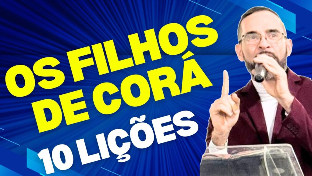 OS FILHOS DE CORÁ. 10 Lições