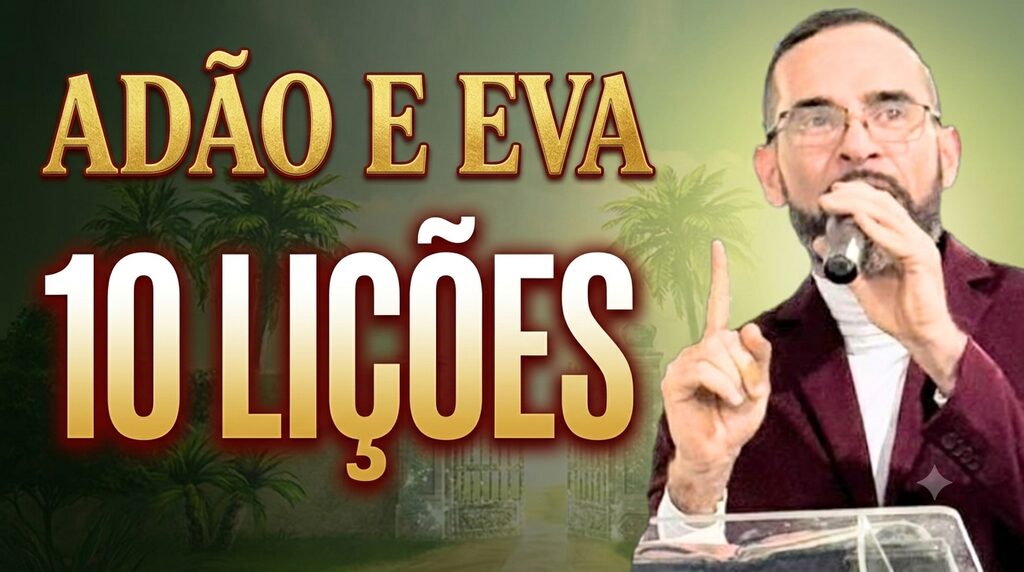 ADÃO E EVA.10 LIÇÕES