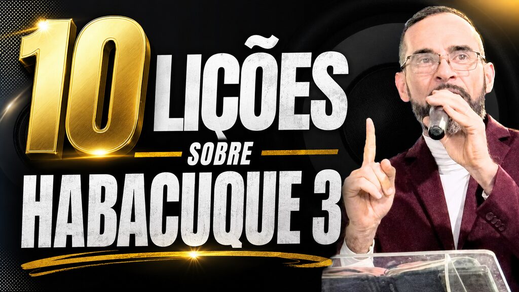 10 LIÇÕES SOBRE HABACUQUE 3