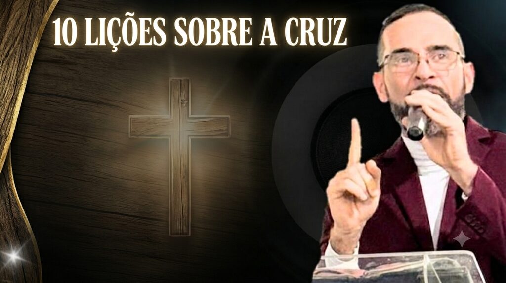 10 LIÇÕES SOBRE A CRUZ